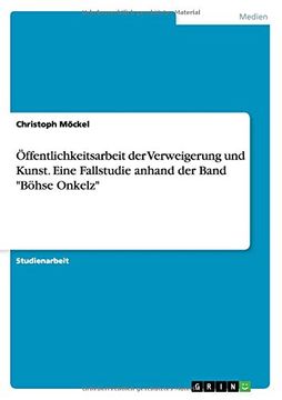 portada Öffentlichkeitsarbeit der Verweigerung und Kunst. Eine Fallstudie anhand der Band "Böhse Onkelz" (German Edition)
