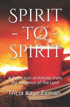 portada Spirit-to-Spirit: A Collection of Articles from the Presence of The Lord (en Inglés)