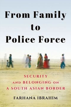portada From Family to Police Force: Security and Belonging on a South Asian Border (in English)
