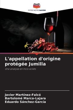 portada L'appellation d'origine protégée Jumilla (en Francés)