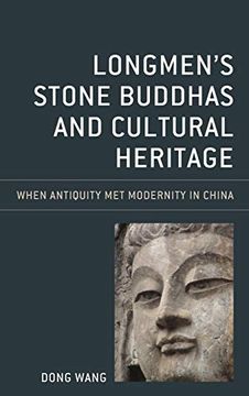 portada Longmen'S Stone Buddhas and Cultural Heritage: When Antiquity met Modernity in China (Asia (en Inglés)