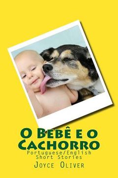 portada O Bebê e o Cachorro: Portuguese/English Short Stories (en Portugués)