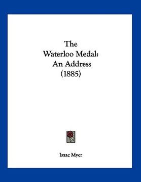 portada the waterloo medal: an address (1885)