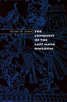 portada The Conquest of the Last Maya Kingdom 
