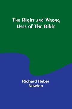 portada The Right and Wrong Uses of the Bible (en Inglés)
