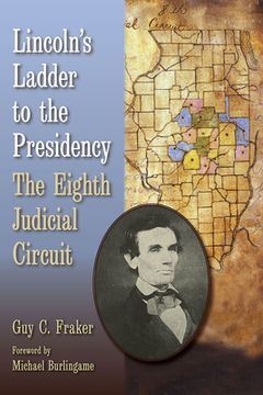 portada Lincoln's Ladder to the Presidency: The Eighth Judicial Circuit (en Inglés)