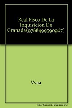 portada REAL FISCO DE LA INQUISICION DE GRANADA(9788499590967)