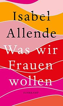portada Was wir Frauen Wollen: Über Ungeduldige Liebe, das Lange Leben und Gute Hexen (in German)