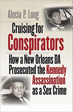 portada Cruising for Conspirators: How a new Orleans da Prosecuted the Kennedy Assassination as a sex Crime (The Boundless South) (en Inglés)
