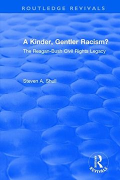 portada A Kinder, Gentler Racism? The Reagan-Bush Civil Rights Legacy (Routledge Revivals) (in English)