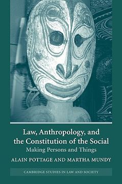 portada Law, Anthropology, and the Constitution of the Social Hardback: Making Persons and Things (Cambridge Studies in law and Society) (en Inglés)