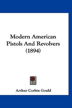 portada modern american pistols and revolvers (1894)