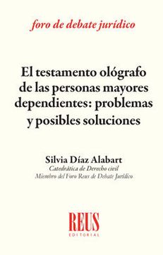 portada El Testamento Ológrafo de las Personas Mayores Dependientes: Problemas y Posibles Soluciones (in Spanish)