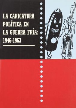 portada La Caricatura Política en la Guerra Fría, 1946-1963: Maig-Juny 1999, Sala de la Muralla (in Spanish)
