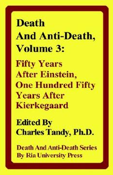 death and anti-death,fifty years after einstein, one hundred fifty years after kierkegaard