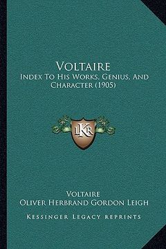 portada voltaire: index to his works, genius, and character (1905) (en Inglés)