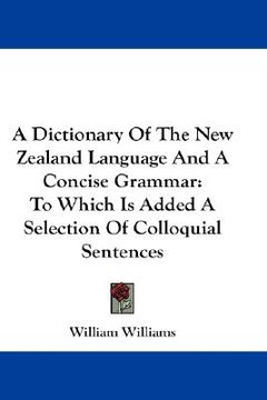 portada a dictionary of the new zealand language and a concise grammar: to which is added a selection of colloquial sentences (en Inglés)