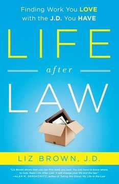 portada Life After Law: Finding Work You Love with the J.D. You Have