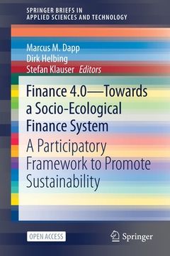 portada Finance 4.0 - Towards a Socio-Ecological Finance System: A Participatory Framework to Promote Sustainability (in English)
