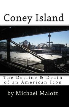 portada Coney Island: The Decline & Death of an American Icon (en Inglés)