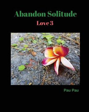 portada Abandon Solitude Love 3 (en Inglés)