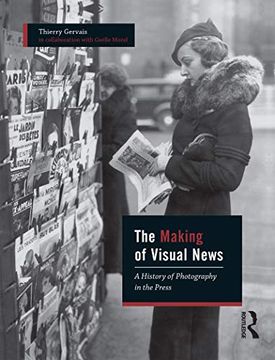 portada The Making of Visual News: A History of Photography in the Press
