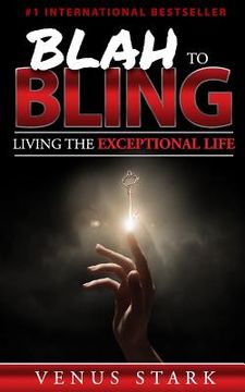 portada Blah to Bling: Living the Exceptional Life (en Inglés)