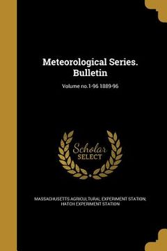 portada Meteorological Series. Bulletin; Volume no.1-96 1889-96 (en Inglés)