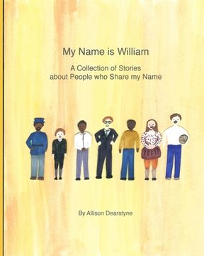 portada My Name is William: A Collection of Stories about People who Share my Name (in English)