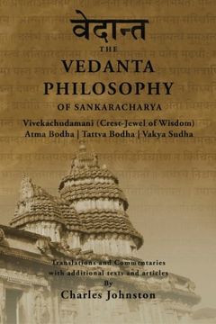 portada The Vedanta Philosophy of Sankaracharya: Crest-Jewel of Wisdom, Atma Bodha, Tattva Bodha, Vakhya Sudha, Atmanatma-Viveka, With Articles and Commentaries (in English)