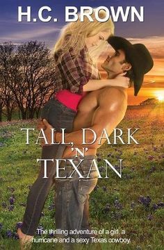 portada Tall, Dark 'n' Texan: The thrilling adventure of a girl, a hurricane, and a sexy Texas cowboy (Texas Billionaire Brothers)