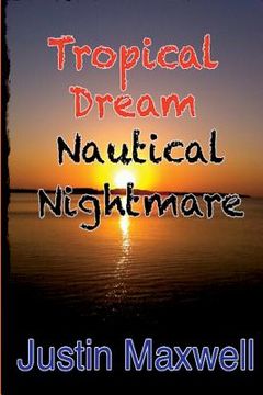 portada Tropical Dream Nautical Nightmare (en Inglés)