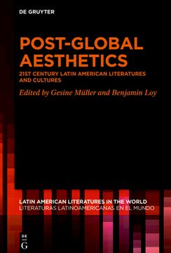 portada Post-Global Aesthetics: 21st Century Latin American Literatures and Cultures