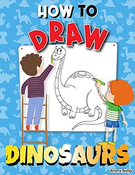 portada How to Draw Dinosaurs: Step by Step Activity Book, Learn how Draw Dinosaurs, fun and Easy Workbook for Kids (en Inglés)