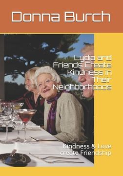 portada Lydia and Friends Create Kindness in Their Neighborhoods: Kindness & Love create Friendship (in English)
