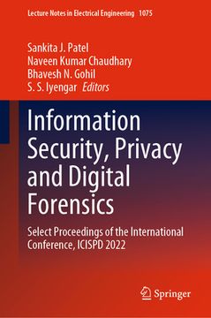 portada Information Security, Privacy and Digital Forensics: Select Proceedings of the International Conference, Icispd 2022 (en Inglés)