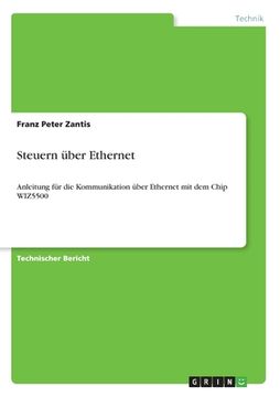 portada Steuern über Ethernet: Anleitung für die Kommunikation über Ethernet mit dem Chip WIZ5500 (en Alemán)