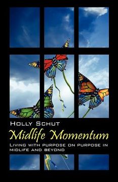 portada midlife momentum: living with purpose on purpose in midlife and beyond (en Inglés)
