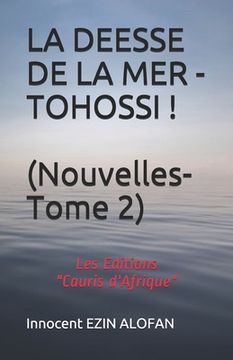 portada La Deesse de la Mer - Tohossi !: Les Editions Cauris d'Afrique (in French)