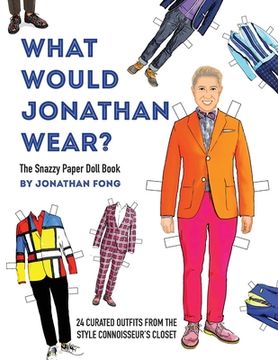 portada What Would Jonathan Wear?: The Snazzy Paper Doll Book (en Inglés)