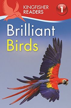 portada Kingfisher Readers: Brilliant Birds (Level 1: Beginning to Read) [Paperback] Thea Feldman (Author) (en Inglés)