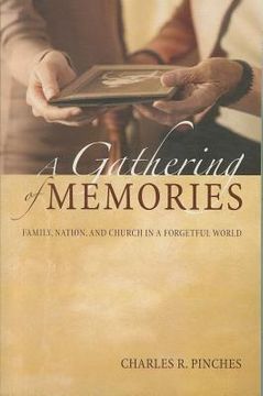 portada a gathering of memories: family, nation, and church in a forgetful world (en Inglés)