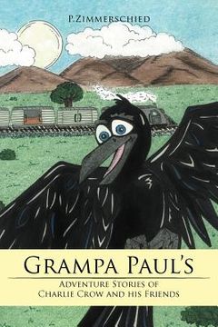 portada grampa paul`s adventure stories of charlie crow and his friends
