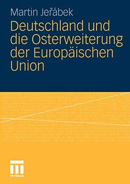 portada Deutschland und die Osterweiterung der Europäischen Union (en Alemán)