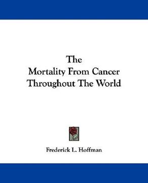 portada the mortality from cancer throughout the world (en Inglés)