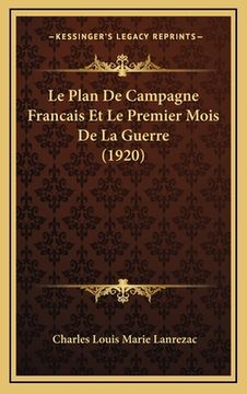 portada Le Plan De Campagne Francais Et Le Premier Mois De La Guerre (1920) (in French)
