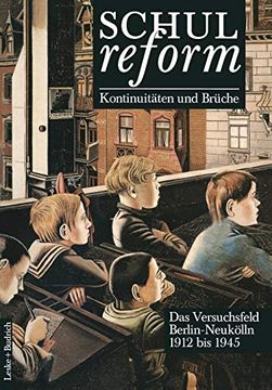 portada Schulreform ― Kontinuitäten und Brüche das Versuchsfeld Berlin-Neukölln: Band i 1912 bis 1945 
