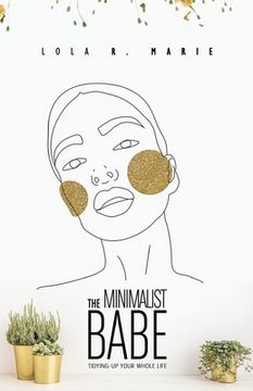 portada The Minimalist Babe: Tidying-Up Your Whole Life (in English)
