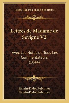 portada Lettres de Madame de Sevigne V2: Avec Les Notes de Tous Les Commentateurs (1844) (en Francés)