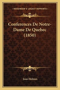 portada Conferences De Notre-Dame De Quebec (1850) (en Francés)